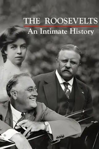 The Roosevelts: An Intimate History